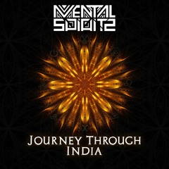 Mental Spirits - Journey Through India (#51 Beatport Psytrance Charts)