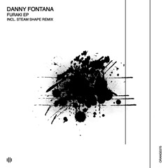Danny Fontana - Furaki (Steam Shape Remix) [Orange Recordings] - ORANGE075