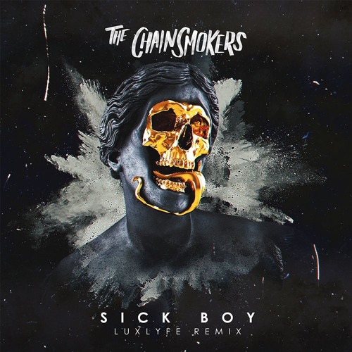 Stream The Chainsmokers Sick Boy (LuxLyfe Remix) by LuxLyfe | Listen online for free on SoundCloud
