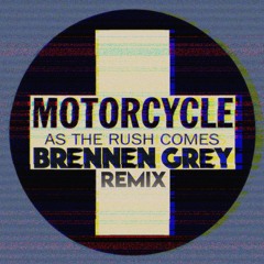 MotorCycle - As The Rush Comes (Brennen Grey Remix) FREE DOWNLOAD