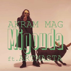 Akram Mag - Migouda feat. Artmasta (Officiel)