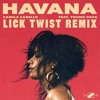 camila-cabello-havana-feat-young-thug-lick-twist-remix-lick-twist-extras
