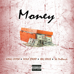 Money - King Coda x Yola Strap x Big Bill$ x 36 DaBeast