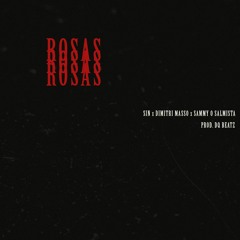 Sin Ft Dimitri Masso & Sammy O Salmista - Rosas (Prod. By DQ Beatz)