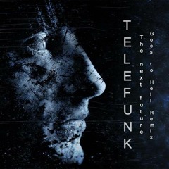 TeleFunk - The next future (Goes to Hell remix)