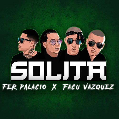 Stream SOLITA ( REMIX )- FER PALACIO ✘ FACU VAZQUEZ ( BAD BUNNY X WISIN X  ALMIGHTY ) by Facu Vazquez Dj | Listen online for free on SoundCloud