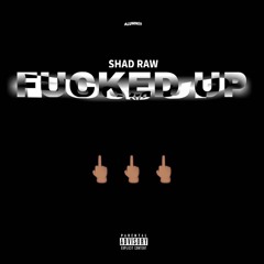 FUCKED UP [PROD. BY BEATSINMYBACKPACK]