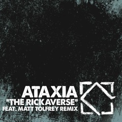 Ataxia - The Rickaverse (Matt Tolfrey Remix)