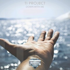 TI Project - Down With Me