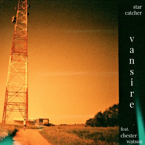 Star Catcher (feat. Chester Watson)