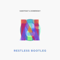 Habstrakt & Dombresky - Antigone (Restless Bootleg)
