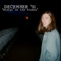 December '91 - Starin' At The Freaks