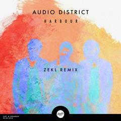 Audio District - Harbour (ZEKL Remix)