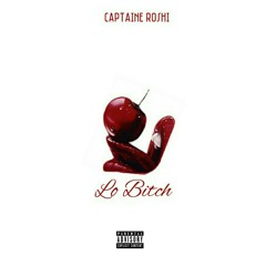 Captaine Roshi - Lo Bitch