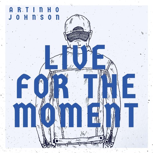 Artinho Jonnson - Live For The Moment (prod. by Hermxn)