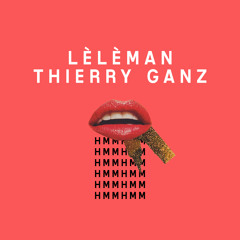 Lèlèman & Thierry Ganz - Hmmhmm