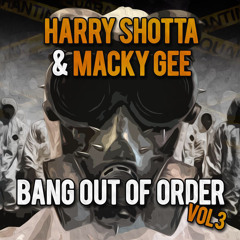 Bang Out Of Order Volume 3 - Harry Shotta & Macky Gee