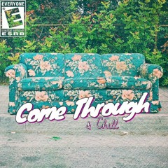 Come Through and Chill (Remix)