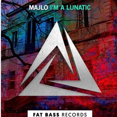 Majlo - I'm A Lunatic (Original Mix)