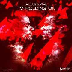 Allan Natal - I'm Holding On (Original Mix) Ft Liz Eyre