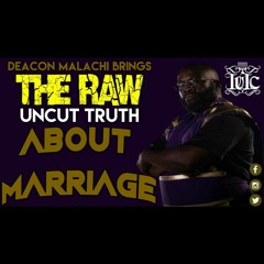 The Israelites: Deacon Malachi Brings The RAW UNCUT TRUTH About Marriage