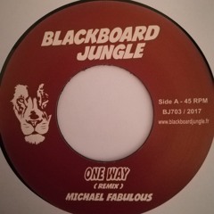 Michael Fabulous - One Way (Remix) / Marshall Neeko - One Way Version (Blackboard Jungle) 7" - 2018