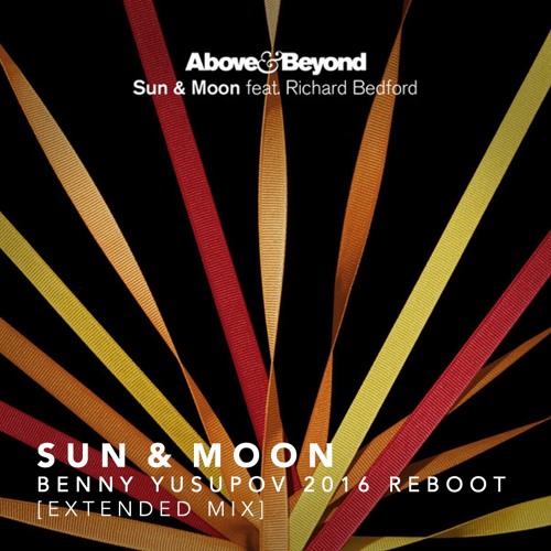 Sun & Moon (Benny Yusupov Remix) [Extended Mix] — Above & Beyond ft. Richard Bedford • FREE DOWNLOAD