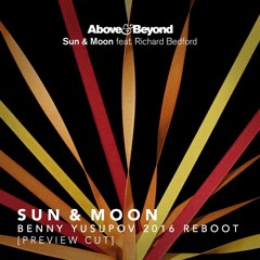 Sun & Moon (Benny Yusupov Remix) [Preview Cut] — Above & Beyond ft. Richard Bedford • FREE DOWNLOAD
