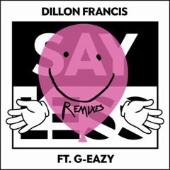 Dillon Francis - Say Less (feat. G - Eazy) [Friendzone Remix]