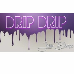 DRIP DRIP