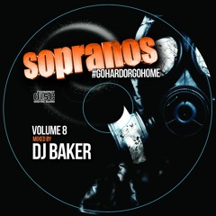 Sopranos #GoHardOrGoHome Volume 8 - Mixed By DJ Baker