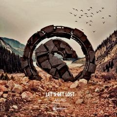ANUBIS - Let's Get Lost (Original Mix)