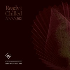 READY To Be CHILLED Podcast 202 mixed by Rayco Santos