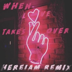 David Guetta Ft Kelly Rowland - When Love Takes Over (Hereiam Remix) [free dl]