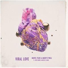 Marvel Years & Maddy O'Neal - Viral Love (feat. Chris Karns & Michelle Sarah)
