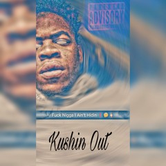 Kushin Out (WARNING) Prod. By Tay Keith Beats