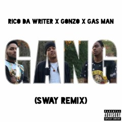 GANG [Sway Remix] (feat. Gas Man & Gonzo)