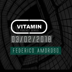 Federico Amoroso Vitamin Podcast Series #2