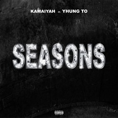 Seasons ft SOB x RBE (YHUNG T.O) Produced by Blakkat
