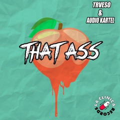 TRVESO & Audio Kartel - That Ass (Original Mix)