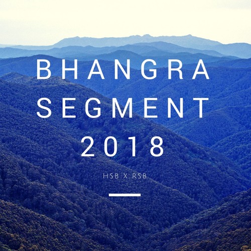 NEW BHANGRA SEGMENT 2018 | HSB X RSB