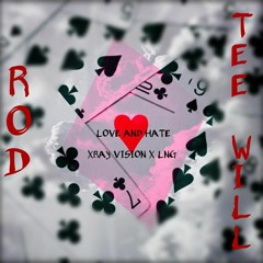 LOVE AND HATE ROD X TEE WILL