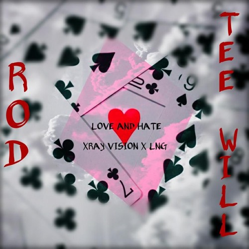 LOVE AND HATE ROD X TEE WILL
