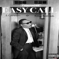 Easy Call - J.Cannon & Kay Native (prod. Ray Real)