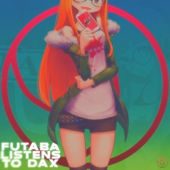 Futaba Listens To DAX • Prod. Mittensさん