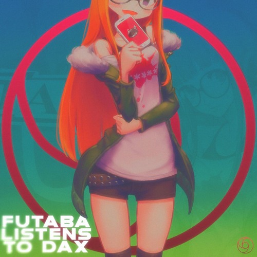 Futaba Listens To DAX • Prod. Mittensさん