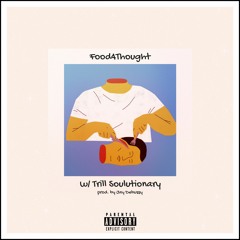 Food For Thought w/ Trill Soulutionary (prod. by Jay Debussy)