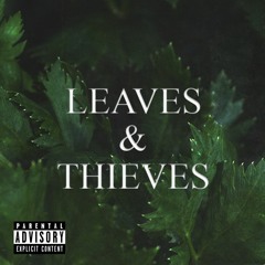 Leaves & Thieves (ft. Riley Kane)
