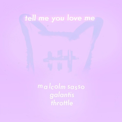 Galantis & Throttle - Tell Me You Love Me (Malcolm Sasso Remix)