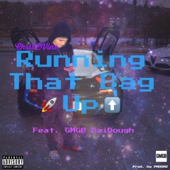Running That Bag Up (Feat. GMGB DaiDough)[Prod. by Pnoonz]
